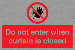 Do not enter when curtain is closed